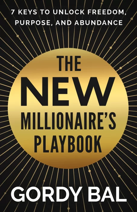 The New Millionaire's Playbook: 7 Keys to Unlock Freedom&#44; Purpose&#44; and Abundance