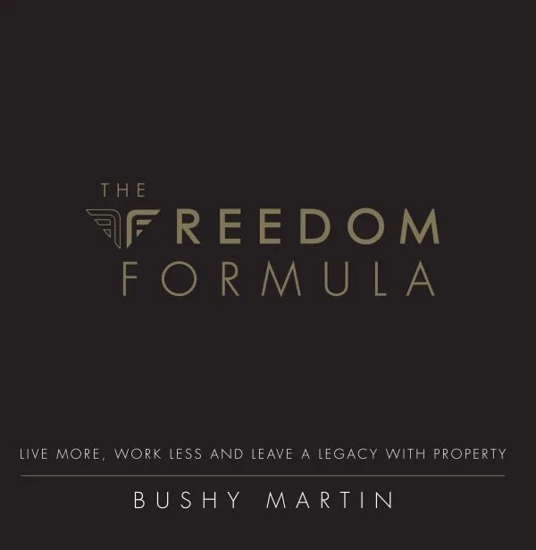 The Freedom Formula: Live More&#44; Work Less and Leave a Legacy With Property