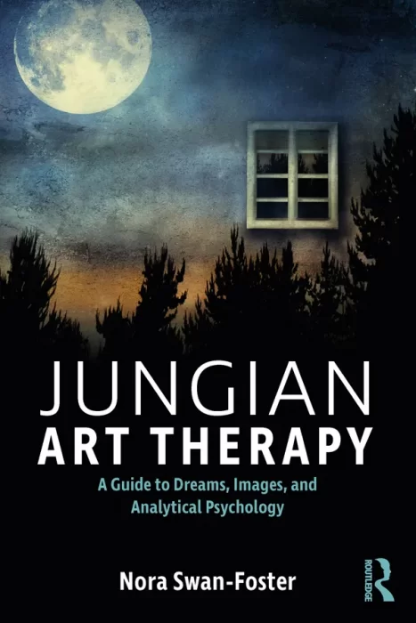 Jungian Art Therapy: Images&#44; Dreams&#44; and Analytical Psychology