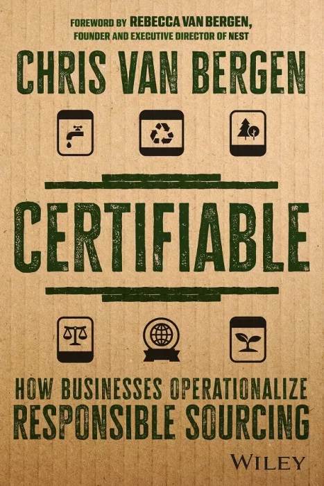 Certifiable: How Businesses Operationalize Responsible Sourcing