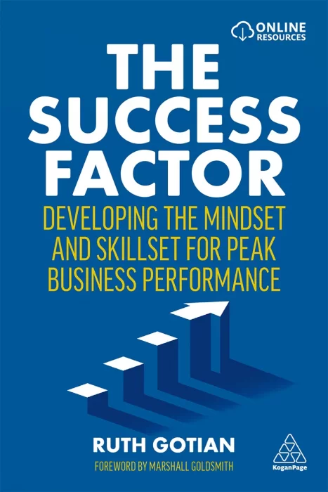 The Success Factor: Developing the Mindset and Skillset for Peak Business Performance