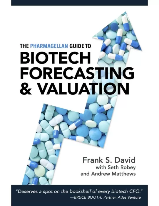 The Pharmagellan Guide to Biotech Forecasting and Valuation