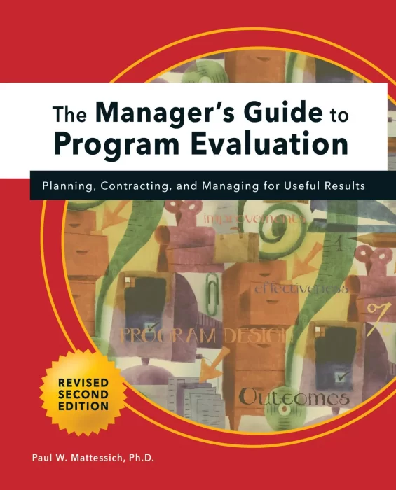 Manager's Guide to Program Evaluation: Planning&#44; Contracting&#44; & Managing for Useful Results&#44; 2nd Edition