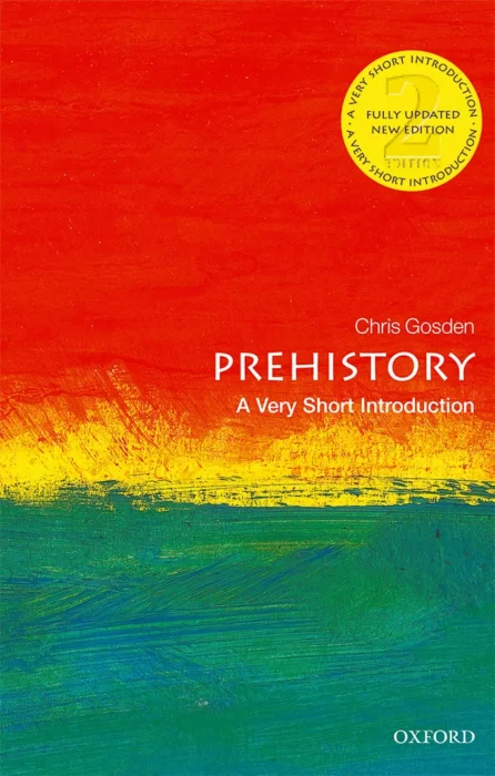 Prehistory: A Very Short Introduction (Very Short Introductions)&#44; 2nd Edition