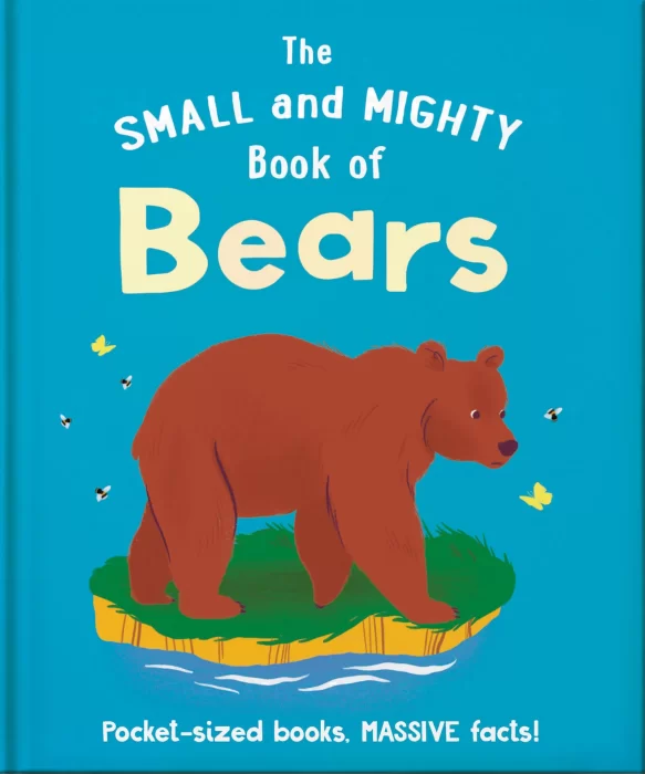 The Small and Mighty Book of Bears: Pocket-Sized Books&#44; Massive Facts! (Small and Mighty)