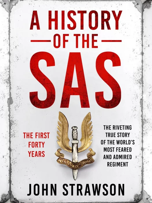 A History of the SAS: The First Forty Years