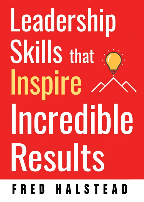 Leadership Skills that Inspire Incredible Results