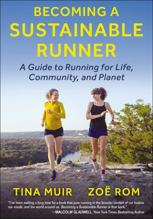 Becoming a Sustainable Runner: A Guide to Running for Life&#44; Community&#44; and Planet
