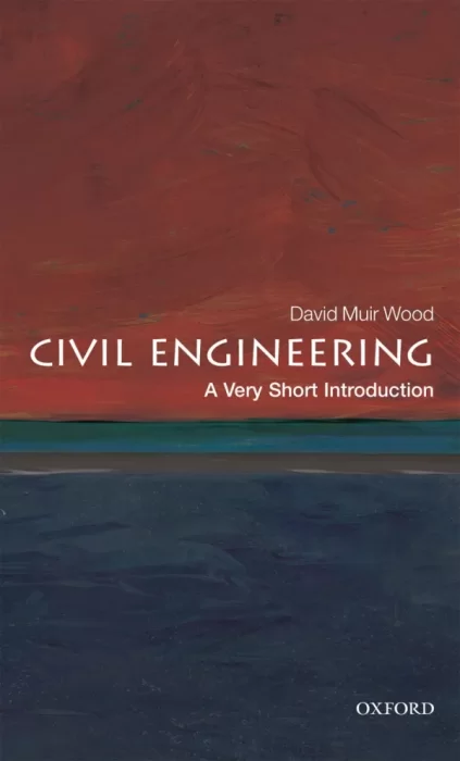 Civil Engineering: A Very Short Introduction (Very Short Introductions)
