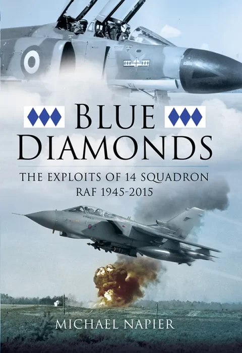 Blue Diamonds: The Exploits of 14 Squadron RAF&#44; 1945–2015