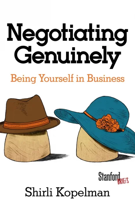 Negotiating Genuinely: Being Yourself in Business (Stanford Briefs)