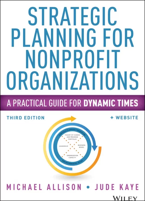 Strategic Planning for Nonprofit Organizations: A Practical Guide for Dynamic Times (Wiley Nonprofit Authority)&#44; 3rd Edition