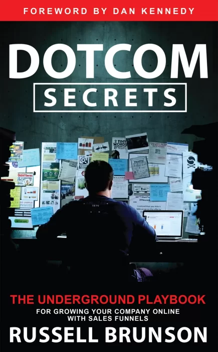 Dotcom Secrets: The Underground Playbook for Growing Your Company Online with Sales Funnels&#44; Updated Edition