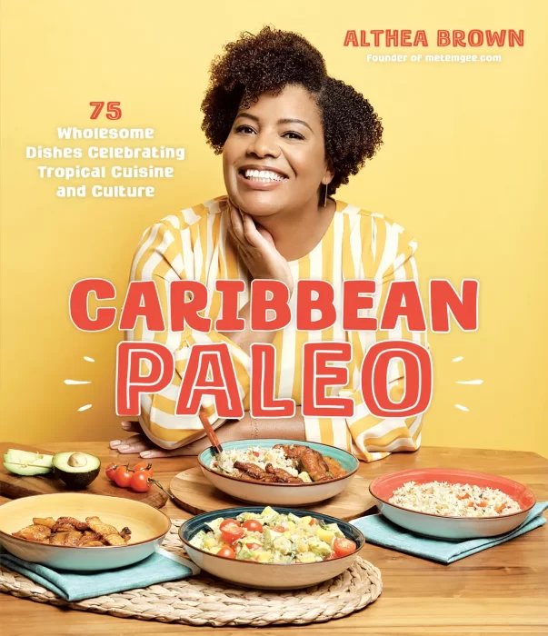 Caribbean Paleo: 75 Wholesome Dishes Celebrating Tropical Cuisine and Culture