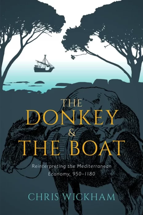 The Donkey and the Boat: Reinterpreting the Mediterranean Economy&#44; 950-1180