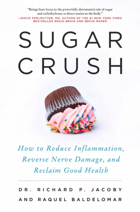 Sugar Crush: How to Reduce Inflammation&#44; Reverse Nerve Damage&#44; and Reclaim Good Health