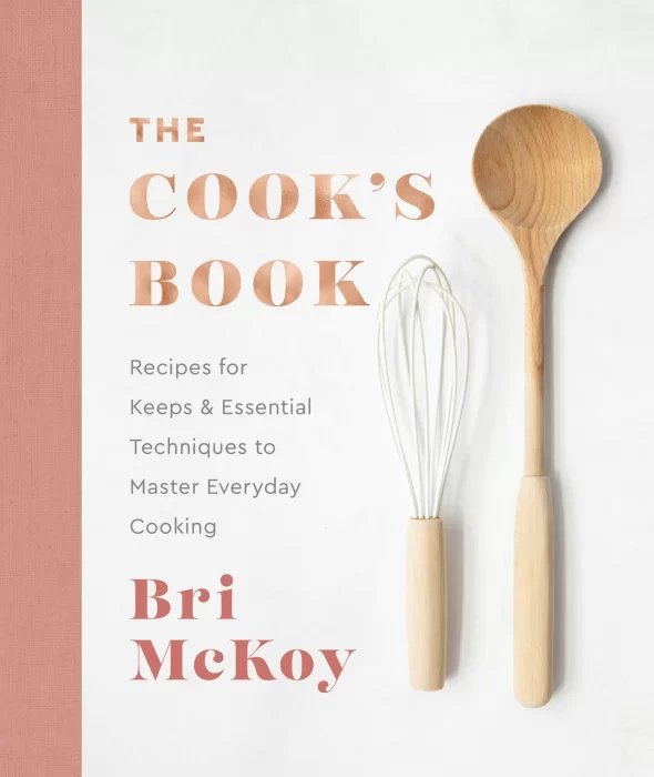 The Cook's Book: Recipes for Keeps & Essential Techniques to Master Everyday Cooking