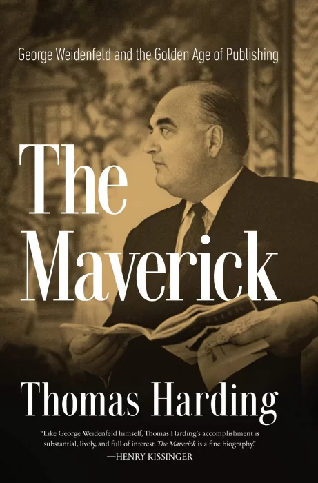 The Maverick: George Weidenfeld and the Golden Age of Publishing