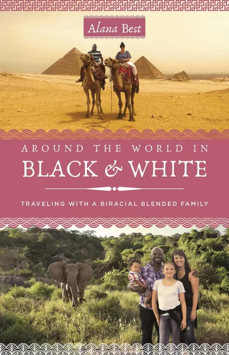Around the World in Black and White: Traveling as a Biracial&#44; Blended Family