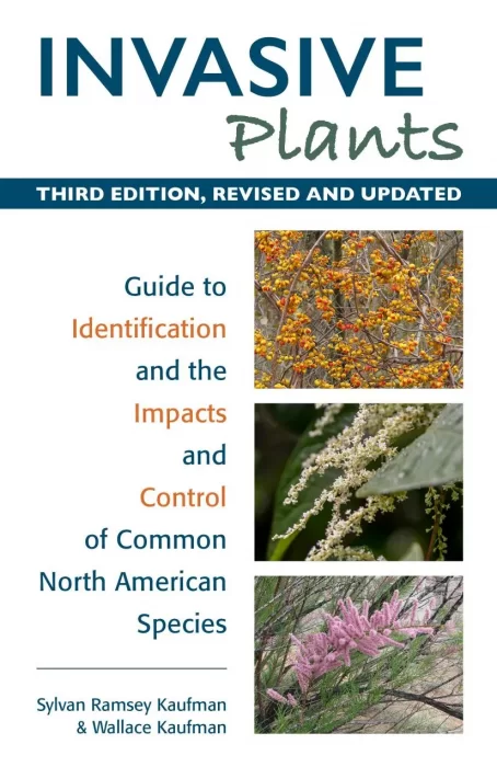 Invasive Plants: Guide to Identification and the Impacts and Control of Common North American Species&#44; 3rd Edition