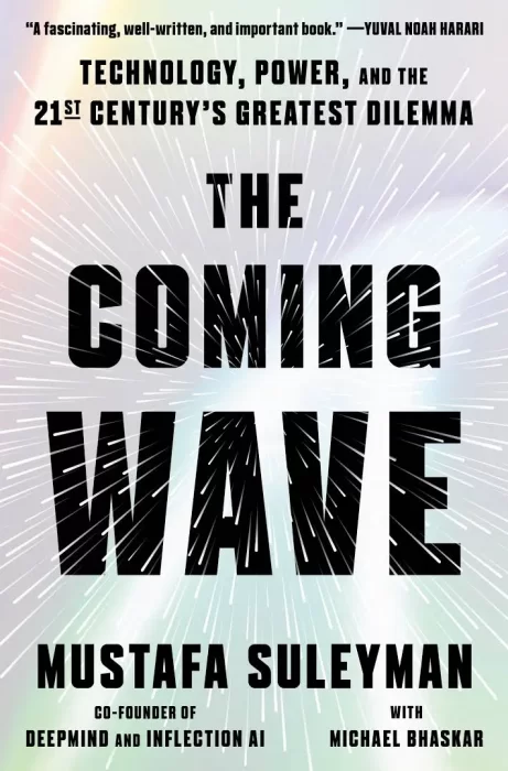 The Coming Wave: Technology&#44; Power&#44; and the Twenty-first Century's Greatest Dilemma