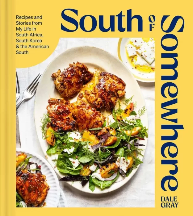 South of Somewhere: Recipes and Stories from My Life in South Africa&#44; South Korea & the American South (A Cookbook)