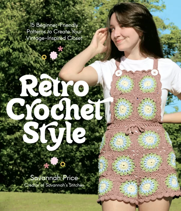 Retro Crochet Style: 15 Beginner-Friendly Patterns to Create Your Vintage-Inspired Closet