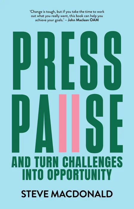 Press Pause: And Turn Challenges Into Opportunity