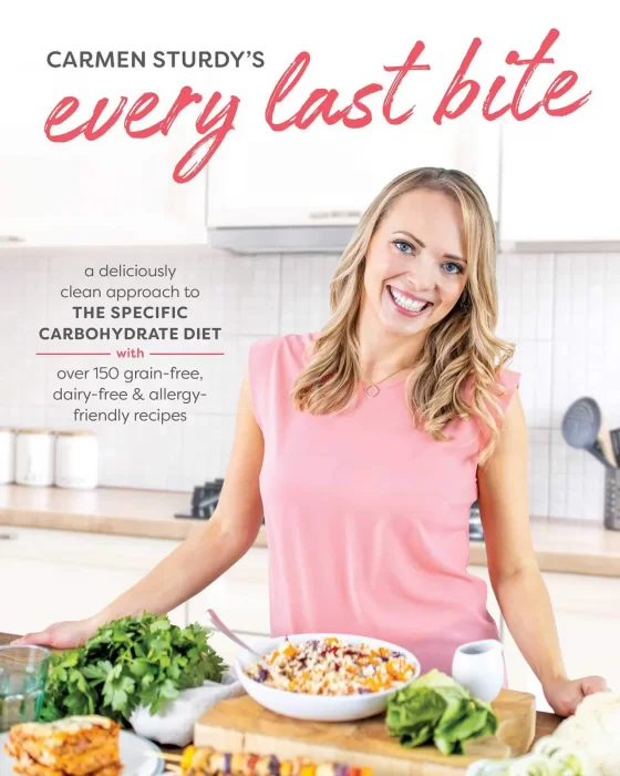 Every Last Bite: A Deliciously Clean Approach to the Specific Carbohydrate Diet with Over 150 Gra in-Free&#44; Dairy-Free & Allergy-Friendly Recipes