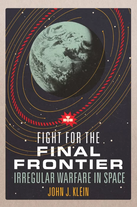 Fight for the Final Frontier: Irregular Warfare in Space