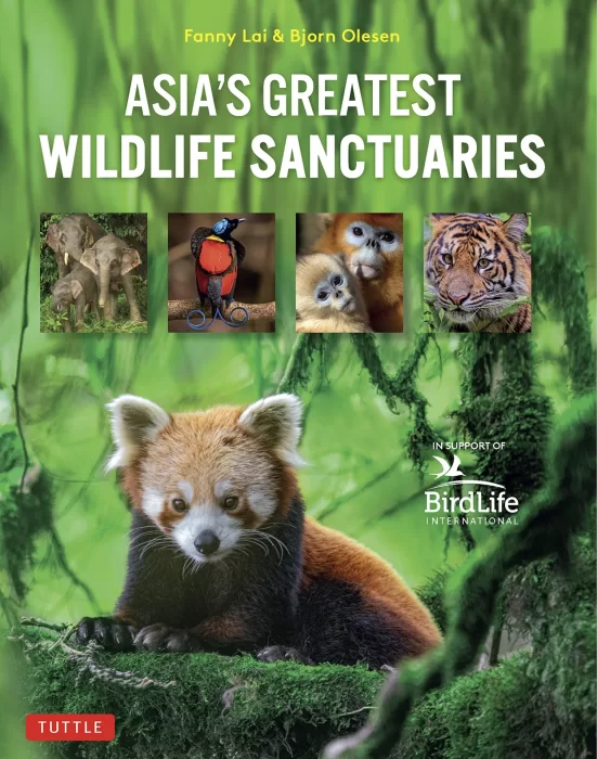 Asia's Greatest Wildlife Sanctuaries: In Support of BirdLife International