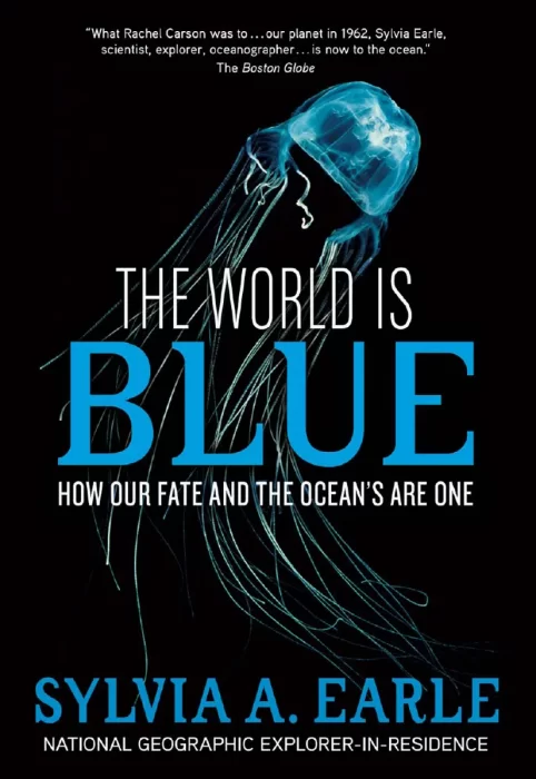 The World Is Blue: How Our Fate and the Ocean's Are One (National Geographic)