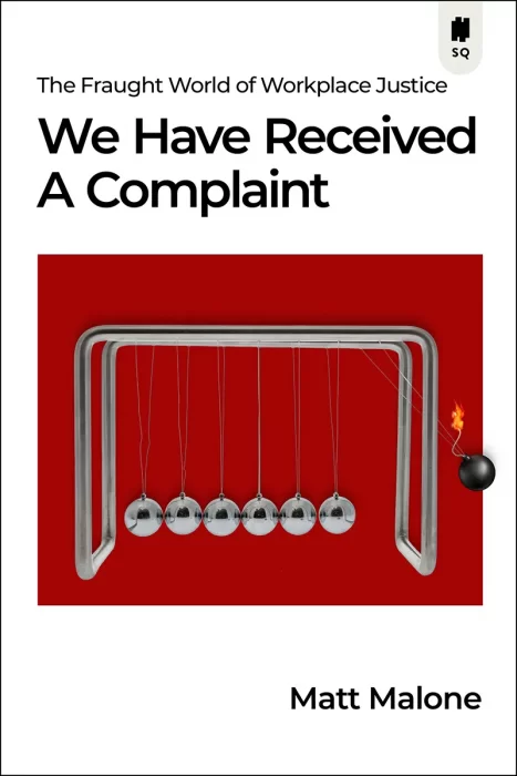 We Have Received a Complaint: The Fraught World of Workplace Justice (Sutherland Quarterly)