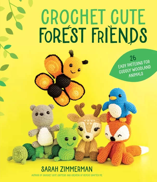 Crochet Cute Forest Friends: 26 Easy Patterns for Cuddly Woodland Animals