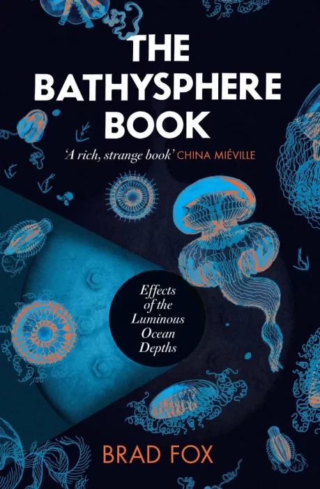 The Bathysphere Book: Effects of the Luminous Ocean Depths&#44; UK Edition