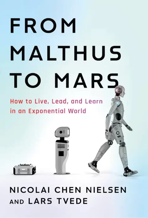 From Malthus to Mars: How to Live&#44; Lead&#44; and Learn in an Exponential World