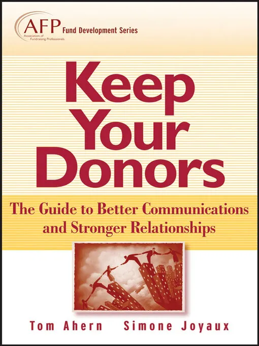Keep Your Donors: The Guide to Better Communications & Stronger Relationships (The AFP/Wiley Fund Development)