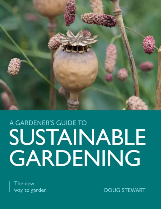 Sustainable Gardening: The New Way to Garden (A Gardener's Guide to)