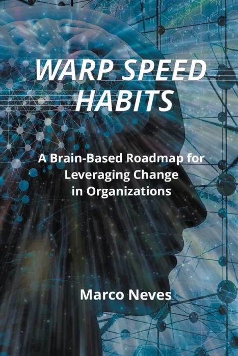 Warp Speed Habits: A Brain-Based Roadmap for Leveraging Change in Organizations