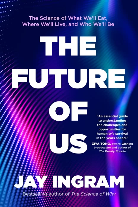 The Future of Us: The Science of What We'll Eat, Where We'll Live, and Who We'll Be