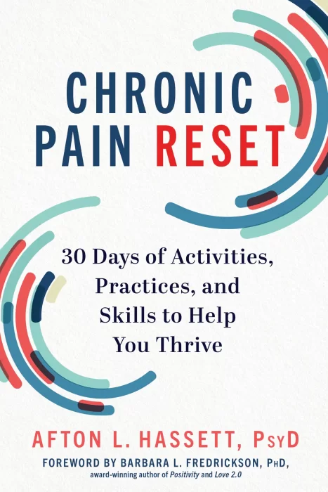 Chronic Pain Reset: 30 Days of Activities&#44; Practices&#44; and Skills to Help You Thrive