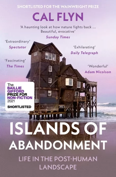 Islands of Abandonment: Life in the Post-Human Landscape&#44; UK Edition
