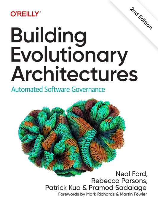 Building Evolutionary Architectures: Automated Software Governance&#44; 2nd Edition