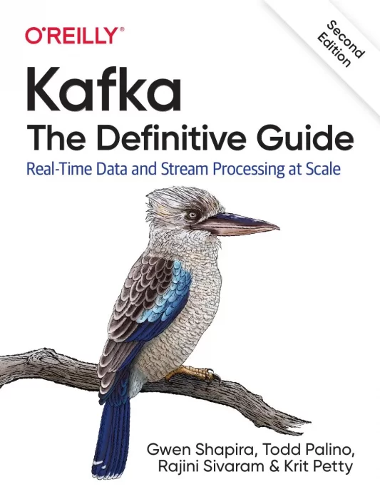 Kafka: The Definitive Guide: Real-Time Data and Stream Processing at Scale&#44; 2nd Edition