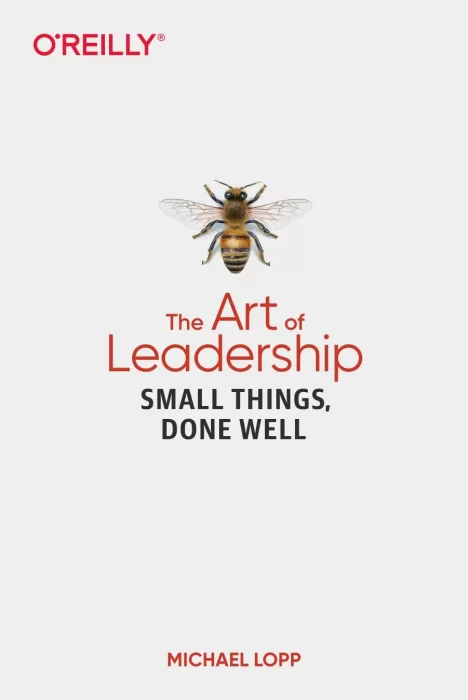 The Art of Leadership: Small Things&#44; Done Well