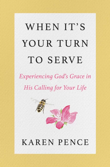 When It's Your Turn to Serve: Experiencing God's Grace in His Calling for Your Life