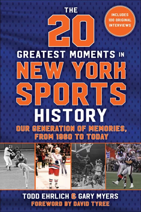 The 20 Greatest Moments in New York Sports History: Our Generation of Memories&#44; From 1960 to Today