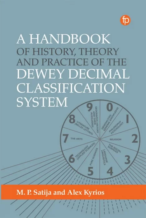 A Handbook of History&#44; Theory and Practice of the Dewey Decimal Classification System