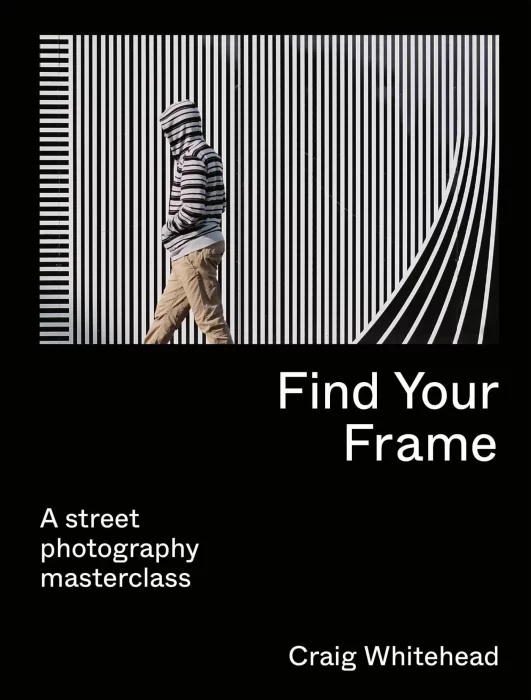 Find Your Frame: A Street Photography Masterclass