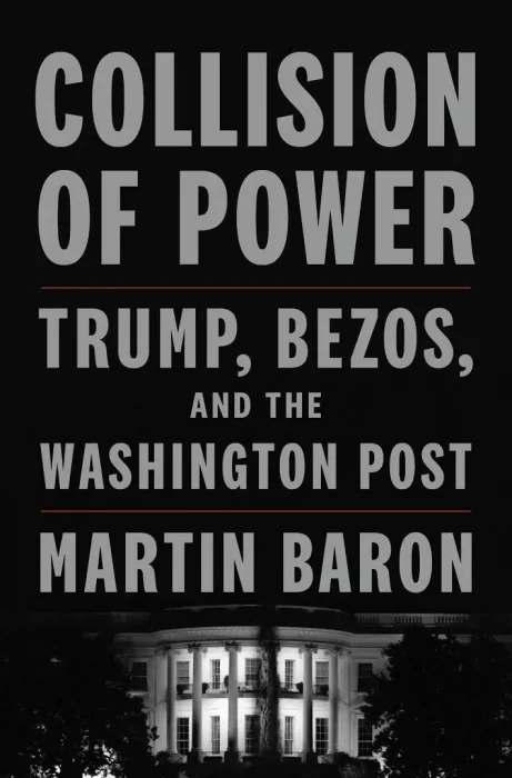 Collision of Power: Trump&#44; Bezos&#44; and THE WASHINGTON POST